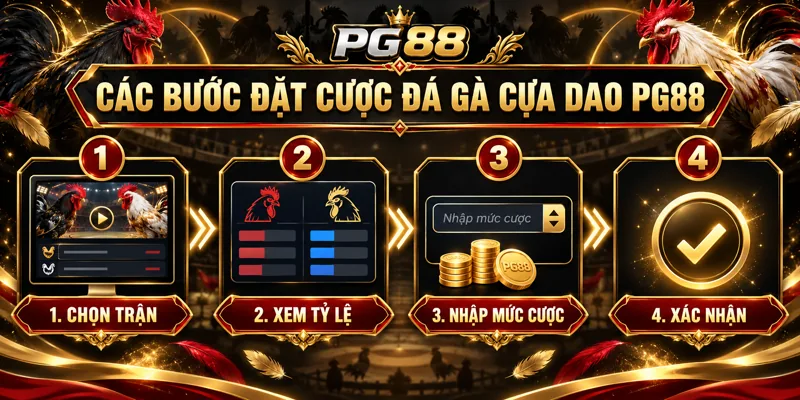 Các bước đặt cược đá gà cược dao PG88